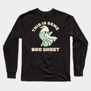 this is some boo sheet- fcking boo ghost Long Sleeve T-Shirt